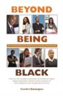 Image for Beyond Being Black