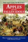 Image for Apples and the Fallen Idols : When Americans Invaded the Canadas A Boy Defined Courage