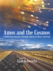 Image for Amos and the Cosmos: A Rollicking Journey Through America&#39;s Heart and Soul