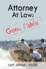 Image for Attorney at Law: Gone Fishin&#39;
