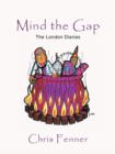 Image for Mind the Gap : The London Diaries