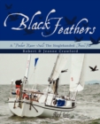 Image for Black Feathers : - A Pocket Racer Sails The Singlehanded TransPac