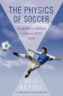 Image for The Physics of Soccer : Using Math and Science to Improve Your Game