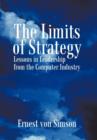Image for The Limits of Strategy : Lessons in Leadership from the Computer Industry