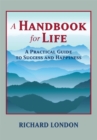 Image for Handbook for Life: A Practical Guide to Success and Happiness