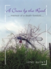 Image for Cross by the Road: Memoir of a Death Foretold