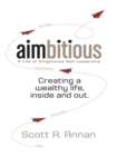 Image for Aimbitious: a Life of Enlightened Self-Leadership: A New Philosophy on Living a Life of Passion, Purpose, and Ultimate Fulfillment