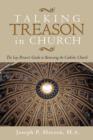 Image for Talking Treason in Church : (The Lay Person&#39;s Guide to Renewing the Catholic Church)