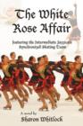 Image for The White Rose Affair : Featuring the Intermediate Jazzicals Synchronized Skating Team