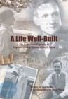 Image for Life Well Built: The Authorized Biography of Brigadier General Richard (Dick) E. Fisher.