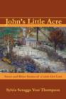 Image for John&#39;s Little Acre : Sweet and Bitter Stories of a Little Girl Lost