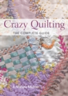Image for Crazy quilting - the complete guide