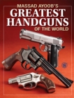 Image for Massad Ayoob&#39;s Greatest Handguns of the World