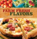 Image for Farm fresh flavours  : 500 recipes with techniques for cooking, storing, and preserving