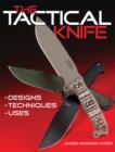 Image for Tactical Knife: Designs, Techniques andamp; Uses