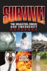 Image for Survive!: The Disaster, Crisis and Emergency Handbook