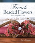 Image for French beaded flowers: the complete guide