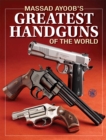 Image for Massad Ayoob's Greatest Handguns of the World