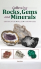 Image for Collecting rocks, gems &amp; minerals: identification, values, lapidary uses