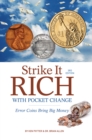 Image for Strike It Rich With Pocket Change: Error Coins Bring Big Money