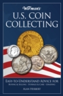 Image for Warman&#39;s U.S. coin collecting: easy-to-understand advice for buying &amp; selling, storage &amp; care, grading