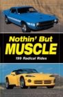 Image for Nothin&#39; but muscle: 199 radical rides
