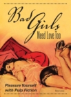 Image for Bad girls need love too: pleasure yourself with pulp friction