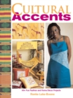 Image for Cultural Accents: 60+ Fun Fashion and Home DTcor Projects