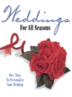 Image for Weddings For All Seasons: 90+ Ways to Personalize Your Wedding