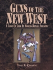 Image for Guns of the New West: A Close Up Look at Modern Replica Firearms