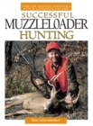Image for Successful muzzleloader hunting: surefire hunting strategies with blackpowder firearms