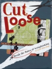 Image for Cut loose: break the rules of scrapbooking