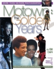 Image for Motown: The Golden Years: More than 100 rare photographs