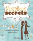 Image for Scrapbook secrets: shortcuts &amp; solutions every scrapbooker needs to know