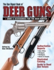 Image for The Gun digest book of deer guns: arms &amp; accessories for the deer hunter