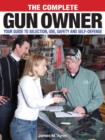 Image for Complete Gun Owner: Your Guide to Selection, Use, Safety and Self-defense