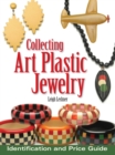 Image for Collecting Art Plastic Jewelry: Identification and Price Guide