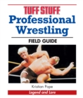 Image for Tuff Stuff Professional Wrestling Field Guide: Legend and Lore