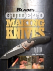 Image for BLADE&#39;s Guide to Making Knives
