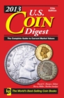 Image for 2013 U.S. coin digest: the complete guide to current market values