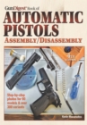 Image for The Gun digest book of automatic pistols assembly/disassembly