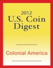 Image for 2012 U.S. Coin Digest: Colonial America