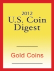 Image for 2012 U.S. Coin Digest: Gold Coins