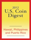 Image for 2012 U.S. Coin Digest: Hawaii, Philippines, Puerto Rico