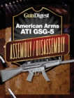 Image for Gun Digest American Arms ATI GSG-5 Assembly/Disassembly Instructions