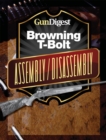 Image for Gun Digest Browning T-Bolt Assembly/Disassembly Instructions