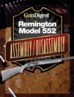 Image for Gun Digest Remington 552 Assembly/Disassembly Instructions
