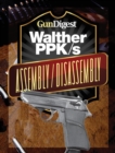 Image for Gun Digest Walther PPK-S Assembly/Disassembly Instructions