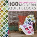 Image for Tula Pink&#39;s city sampler quilts: 100 modern quilt blocks
