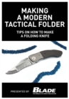 Image for Making a Modern Tactical Folder: Tips on How to Make a Folding Knife: Learn how to make a folding knife with Allen Elishewitz. Knife making tips, supplies &amp; instructions on how to make custom tactical folding knives.